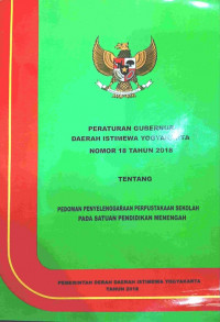 Peraturan Gubernur DIY Nomor 18 Tahun 2018 Tentang Pedoman Penyelenggaraan Perpustakaan Sekolah pada Satuan Pendidikan Menengah