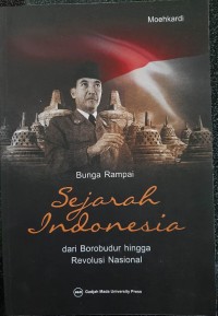 Bunga Rampai Sejarah Indonesia dari Borobudur hingga Revolusi Nasional