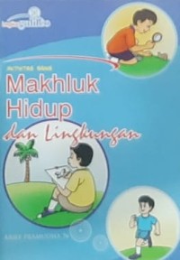 Aktivitas Sains: Makhluk Hidup dan Lingkungan