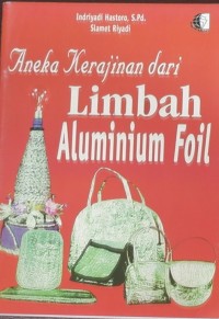 Aneka Kerajinan Dari Limbah Aluminium Foil