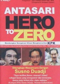 Antasari Hero to Zero Membongkar Konspirasi Hitam Menghancurkan KPK