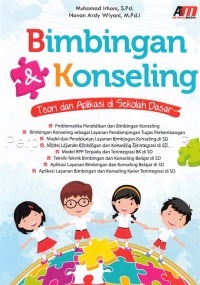 Bimbingan & Konseling: Teori Dan Aplikasi Di Sekolah Dasar