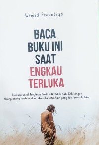 Baca Buku Ini Saat Engkau Terluka