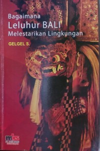 Bagaimana Leluhur Bali Melestarikan Lingkungan