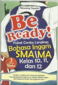 Be Ready! Paket Cerdas Lengkap Bahasa Inggris SMA/MA Kelas 10,11, dan 12