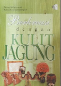 Berkreasi Dengan Kulit Jagung