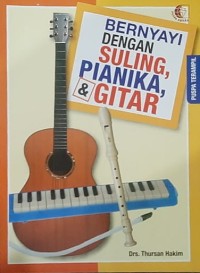 Bernyanyi dengan Suling Gitar dan Pianika