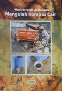 Bisnis Berbasis Lingkungan: Mengolah Kompos Cair