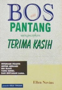 Bos Sejati Pantang Mengucapkan Terima Kasih