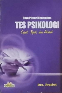 Cara Pintar Menembus Tes Psikologi Cepat, Tepat, dan Akurat