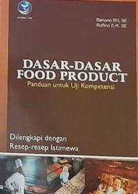Dasar dasar food product ,dilengkapi dengan resep resep istimewa
