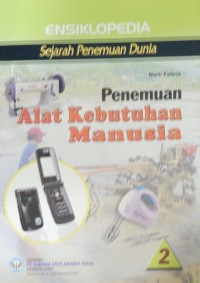 ENSIKLOPEDIA SEJARAH PENEMUAN DUNIA: PENEMUAN ALAT KEBUTUHAN MANUSIA (2)
