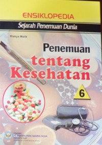 ENSIKLOPEDIA SEJARAH PENEMUAN DUNIA: PENEMUAN TENTANG KESEHATAN (6)