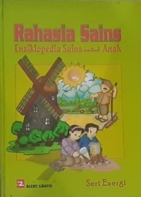 Ensiklopedia Sains untuk Anak : Rahasia Sain Seri Energi