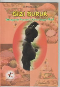 Gizi Buruk ( Mengenal Penyakit Kekurangan Gizi)