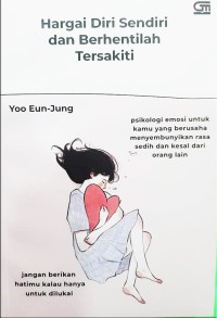 Hargai Diri Sendiri dan Berhentilah Tersakiti