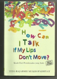How Can I Talk If My Lips Dont Move?