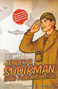 Jenderal Sudirman Sang Panglima Besar