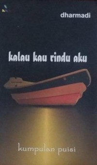 Kalau Kau Rindu Aku