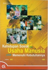 Kehidupan Sosial dan Usaha Manusia untuk Memenuhi Kebutuhannya