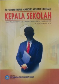 Kepemimpinan Mandiri (Profesional) Kepala Sekolah