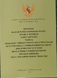 Ketetapan MPR RI Tentang Peninjauan Terhadap Materi dan Status Hukum