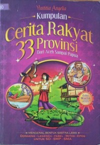 Kumpulan Cerita Rakyat 33 Provinsi Dari Aceh Sampai Papua