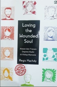 Loving the wounded soul : alasan dan tujuan depresi hadir di hidup manusia