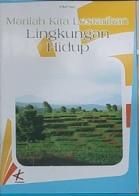 Marilah Kita Lestarikan Lingkungan Hidup
