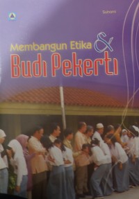 Membangun Etika Dan Budi Pekerti