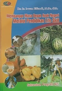 Membangun Masa Depan Anak Negeri Melalui Pendidikan Life Skill