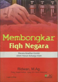 Membongkar Fiqh Negara: Wacana Keadilan Gender dalam Hukum Keluarga Islam