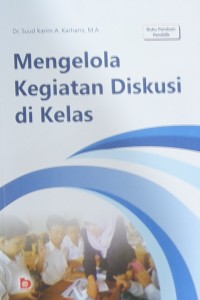 Mengelola Kegiatan Diskusi Di Kelas
