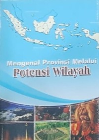 Mengenal Provinsi Malalui Potensi Wilayah