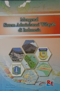 Mengenal Sistem Administrasi Wilayah di Indonesia