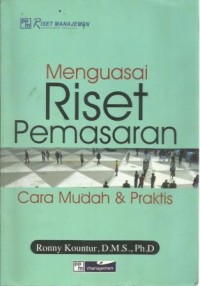 Menguasai Riset Pemasaran ; Cara Mudah dan Praktis