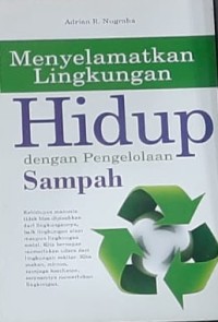 Menyelamatkan Lingkungan Hidup dengan Pengolahan Sampah