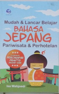 Mudah & Belajar Bahasa Jepang Pariwisata & Perhotelan