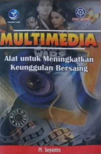 MULTIMEDIA Alat untuk Meningkatkan Keunggulan Bersaing