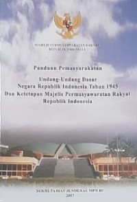 Panduan Pemasyarakatan (UUD NKRI Tahun 1945 dan Ketetapan MPR RI)