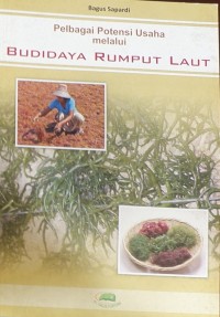 Pelbagai Potensi Usaha Melalui Budidaya Rumput Laut