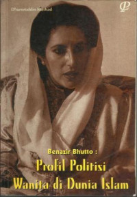 Benazir Bhutto : Profil Politisi Wanita Di Dunia Islam