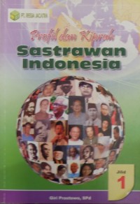 Profil dan Kiprah Sastrawan Indonesia Jilid 1