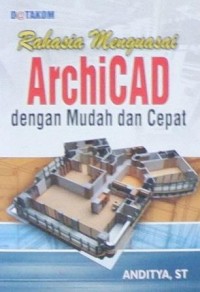 Rahasia Menguasai ArchiCAD dengan Mudah dan Cepat