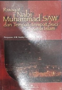 Riwayat Nabi Muhammad SAW dan Tempat-tempat Suci Agama Islam