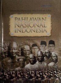 SERI ENSIKLOPEDIA ILMU PENGETAHUAN SOSIAL: PAHLAWAN NASIONAL INDONESIA