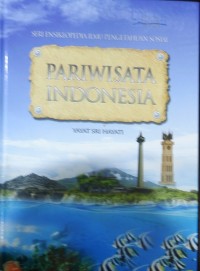 SERI ENSIKLOPEDIA IPS: PARIWISATA INDONESIA