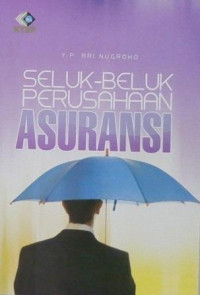 Seluk Beluk Perusahaan Asuransi