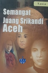 Semangat Juang Srikandi Aceh