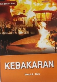 Seri Bencana Alam : Kebakaran